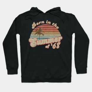 Born In The Summer 1968 52th Birthday Gifts Hoodie